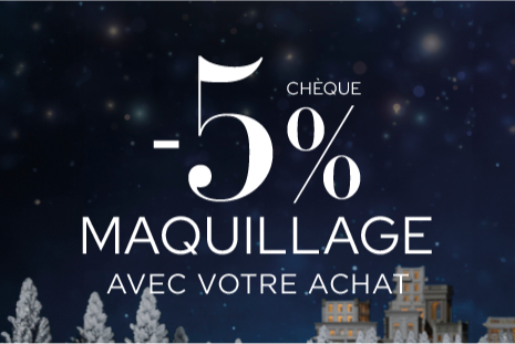 CHÈQUE -5% MAQUILLAGE AVEC VOTRE ACHAT