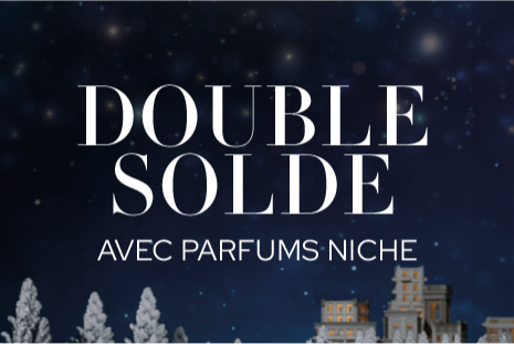 DOUBLE SOLDE AVEC PARFUMS NICHE 